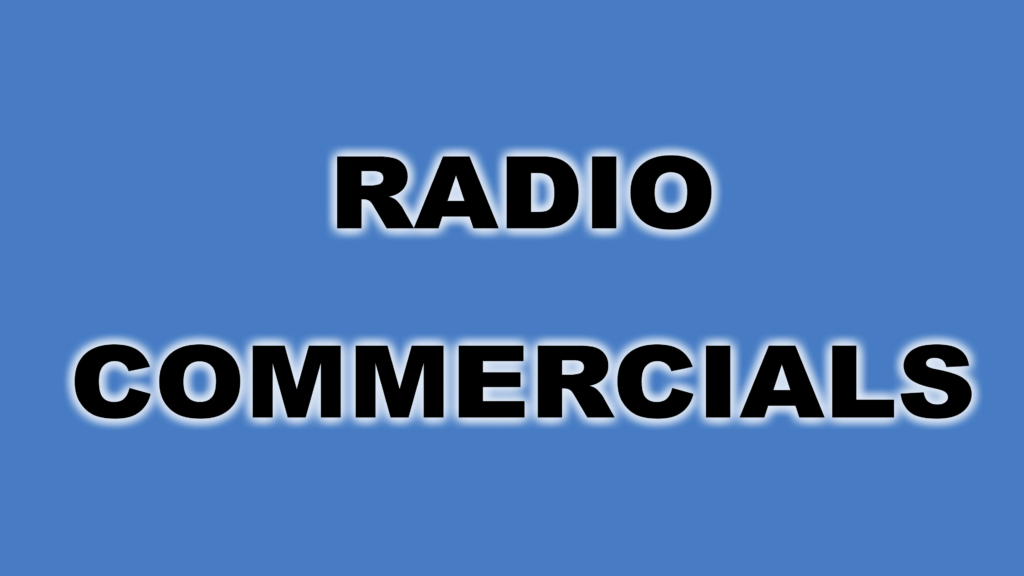 Click here to be taken to our radiio commercials