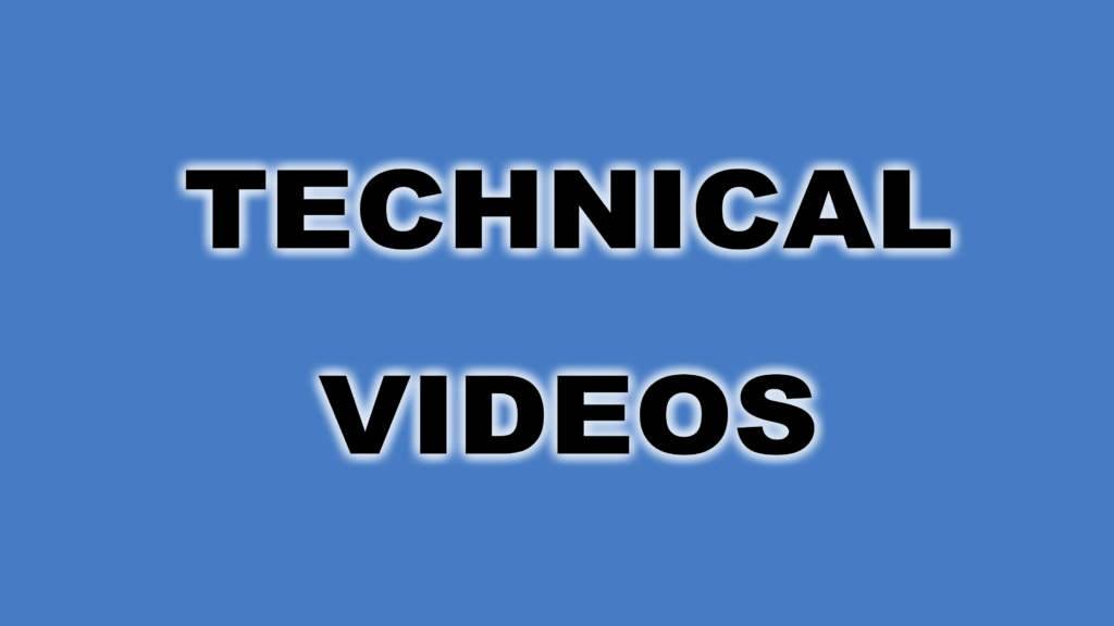 Click here for technical videos